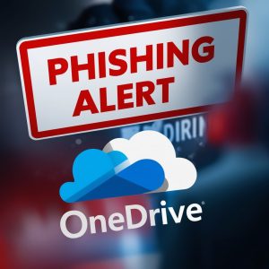 Beware of the Latest OneDrive Phishing Scam
